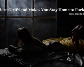 Yandere Girlfriend makes you Stay Home to Fuck her - Erotic Audio